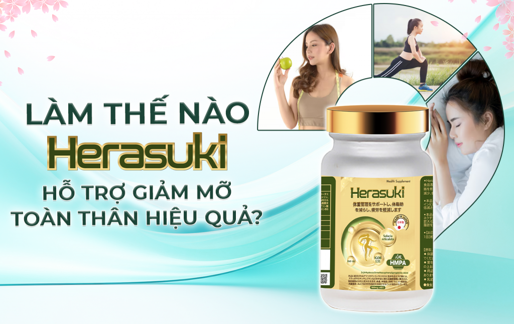 Làm thế nào Herasuki hỗ trợ giảm mỡ toàn thân hiệu quả?